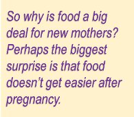food is a big deal for new mothers